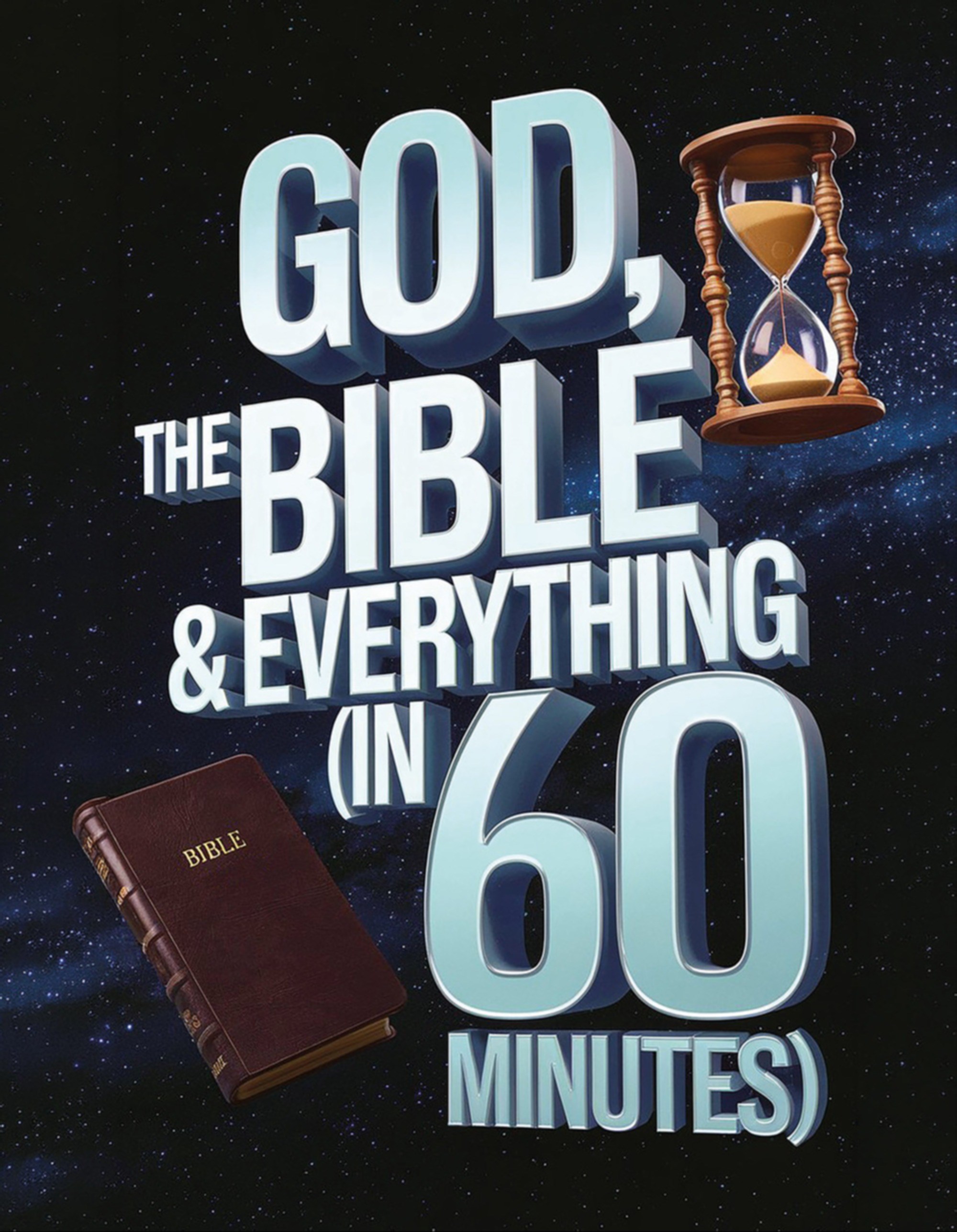God, The Bible & Everything (in 60 minutes)